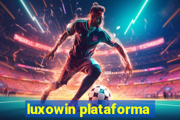 luxowin plataforma